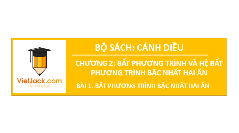 Giáo án điện tử Toán 10 Bài 1: Bất phương trình bậc nhất hai ẩn | PPT Toán 10 Cánh diều