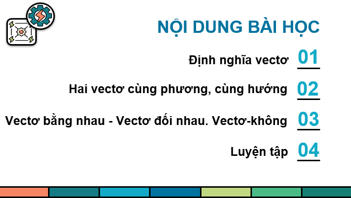 Giáo án điện tử Toán 10 Chân trời Bài 1: Khái niệm vectơ | PPT Toán 10 Chân trời sáng tạo