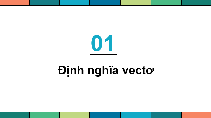 Giáo án điện tử Toán 10 Chân trời Bài 1: Khái niệm vectơ | PPT Toán 10 Chân trời sáng tạo