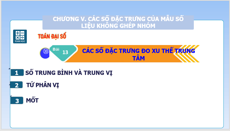 Giáo án điện tử Toán 10 Bài 13: Các số đặc trưng đo xu thế trung tâm | PPT Toán 10 Kết nối tri thức