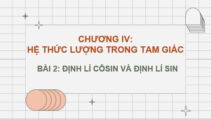 Giáo án điện tử Toán 10 Chân trời Bài 2: Định lí côsin và định lí sin | PPT Toán 10 Chân trời sáng tạo