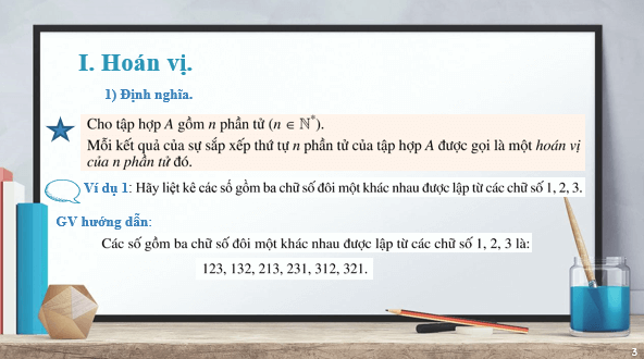 Giáo án điện tử Toán 10 Bài 2: Hoán vị. Chỉnh hợp | Bài giảng PPT Toán 10