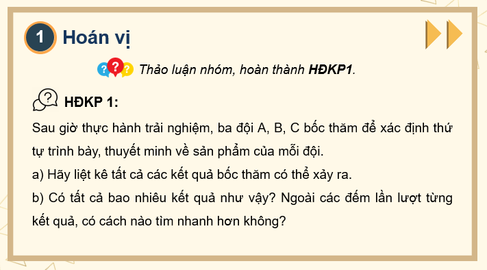 Giáo án điện tử Toán 10 Chân trời Bài 2: Hoán vị, chỉnh hợp và tổ hợp | PPT Toán 10 Chân trời sáng tạo