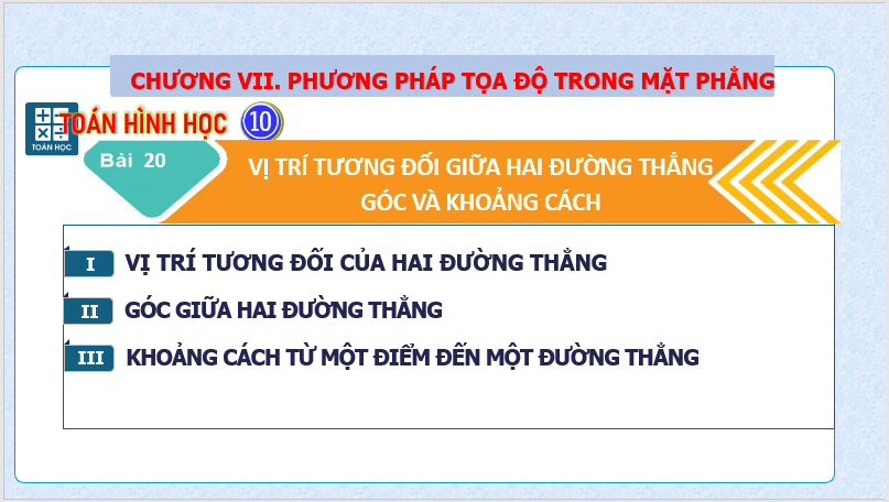 Giáo án điện tử Toán 10 Bài 20: Vị trí tương đối giữa hai đường thẳng. Góc và khoảng cách | PPT Toán 10 Kết nối tri thức