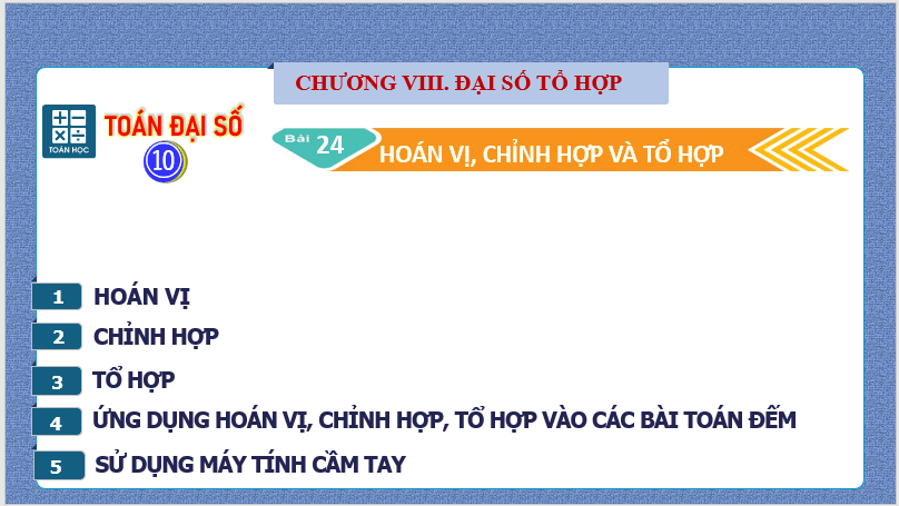 Giáo án điện tử Toán 10 Bài 24: Hoán vị, chỉnh hợp và tổ hợp | PPT Toán 10 Kết nối tri thức