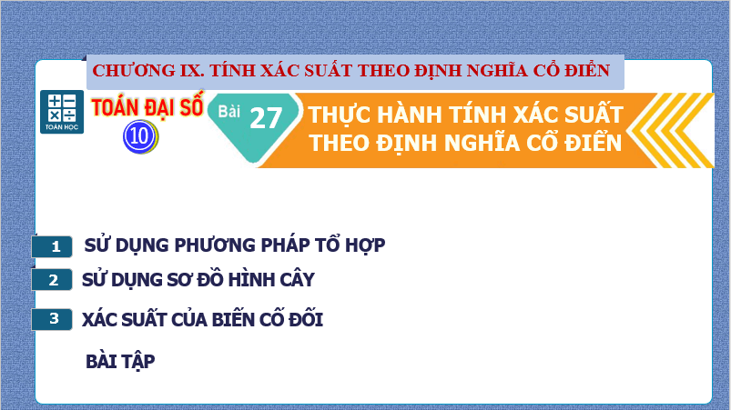 Giáo án điện tử Toán 10 Bài 27: Thực hành tính xác suất theo định nghĩa cổ điển | PPT Toán 10 Kết nối tri thức