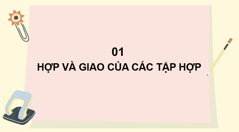 Giáo án điện tử Toán 10 Chân trời Bài 3: Các phép toán trên tập hợp | PPT Toán 10 Chân trời sáng tạo