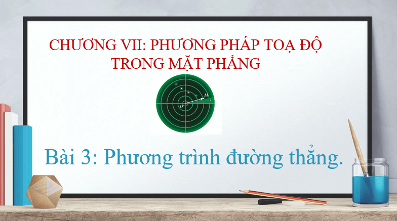 Giáo án điện tử Toán 10 Bài 3: Phương trình đường thẳng | PPT Toán 10 Cánh diều