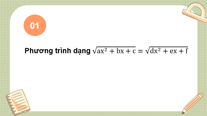 Giáo án điện tử Toán 10 Chân trời Bài 3: Phương trình quy về phương trình bậc hai | PPT Toán 10 Chân trời sáng tạo