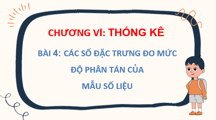 Giáo án điện tử Toán 10 Chân trời Bài 4: Các số đặc trưng đo mức độ phân tán của mẫu số liệu | PPT Toán 10 Chân trời sáng tạo