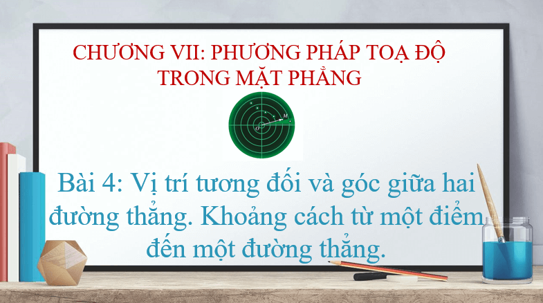 Giáo án điện tử Toán 10 Bài 4: Vị trí tương đối và góc giữa hai đường thẳng. Khoảng cách từ một điểm đến một đường thẳng | PPT Toán 10 Cánh diều