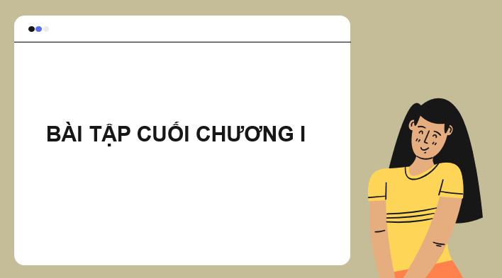 Giáo án điện tử Toán 10 Chân trời Bài tập cuối chương 1 | PPT Toán 10 Chân trời sáng tạo