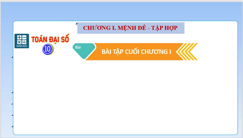 Giáo án điện tử Toán 10 Bài tập cuối chương 1 | PPT Toán 10 Kết nối tri thức