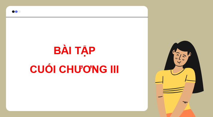 Giáo án điện tử Toán 10 Chân trời Bài tập cuối chương 3 | PPT Toán 10 Chân trời sáng tạo