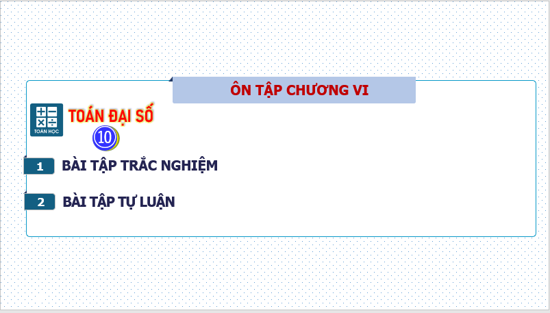 Giáo án điện tử Toán 10 Bài tập cuối chương 6 | PPT Toán 10 Kết nối tri thức