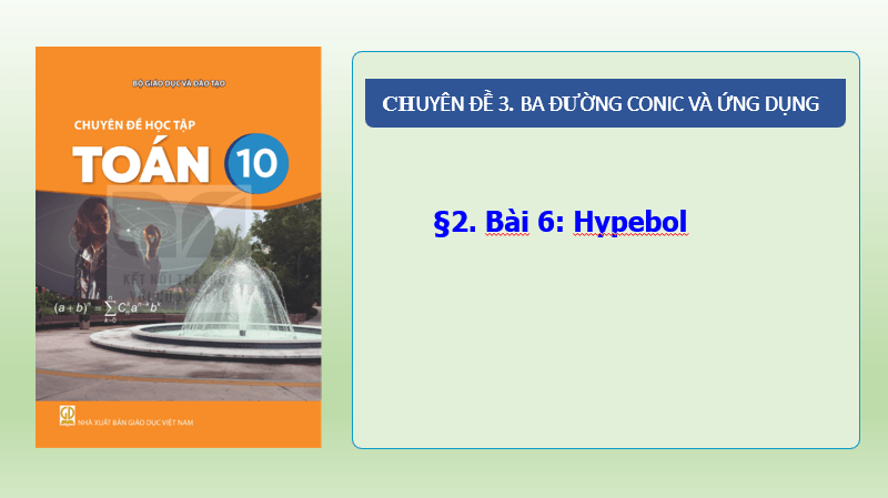 Giáo án điện tử Chuyên đề Toán 10 Kết nối Bài 6: Hypebol | PPT Chuyên đề học tập Toán 10 Kết nối tri thức
