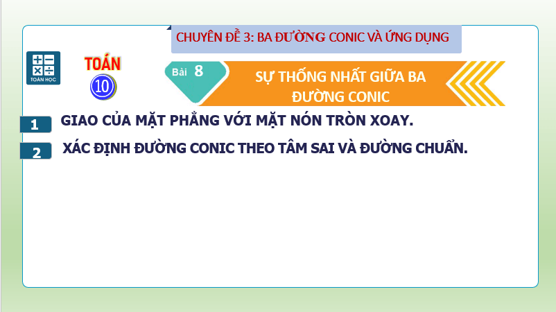 Giáo án điện tử Chuyên đề Toán 10 Kết nối Bài 8: Sự thống nhất giữa ba đường conic | PPT Chuyên đề học tập Toán 10 Kết nối tri thức