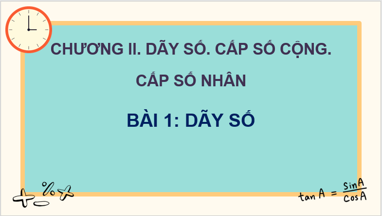 Giáo án điện tử Toán 11 Cánh diều Bài 1: Dãy số | PPT Toán 11