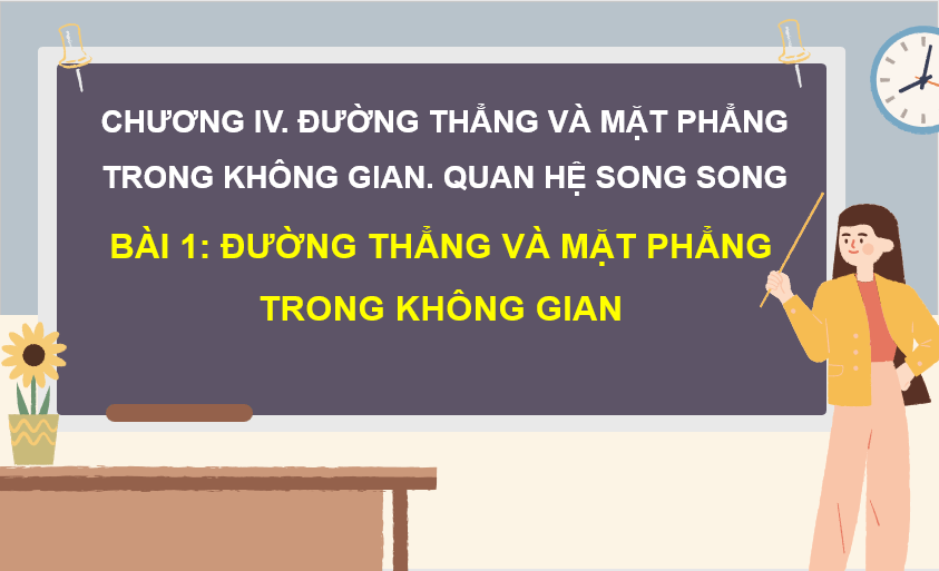 Giáo án điện tử Toán 11 Cánh diều Bài 1: Đường thẳng và mặt phẳng trong không gian | PPT Toán 11