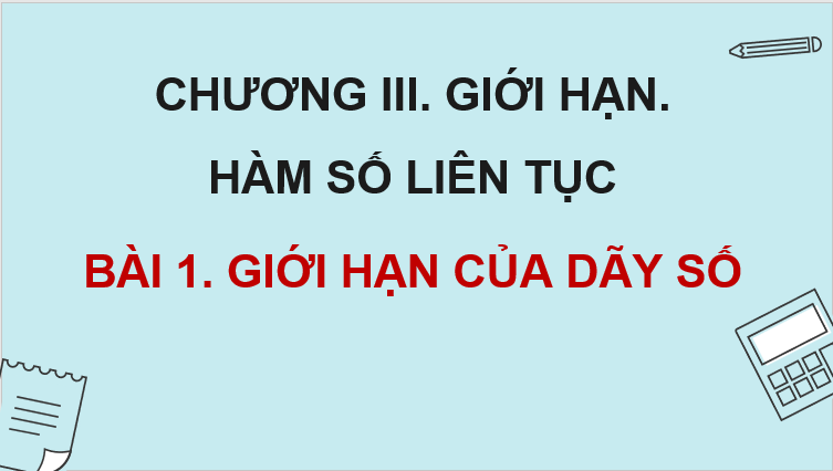 Giáo án điện tử Toán 11 Cánh diều Bài 1: Giới hạn của dãy số | PPT Toán 11