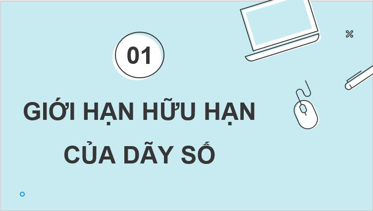 Giáo án điện tử Toán 11 Cánh diều Bài 1: Giới hạn của dãy số | PPT Toán 11