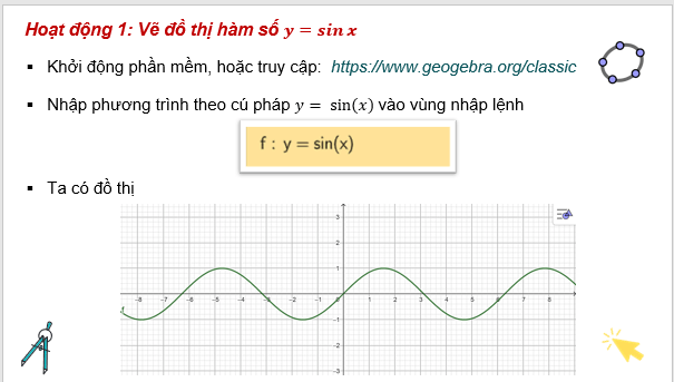 Giáo án điện tử Toán 11 Chân trời Bài 1: Tìm hiểu hàm số lượng giác bằng phần mềm GeoGebra | PPT Toán 11 Chân trời sáng tạo