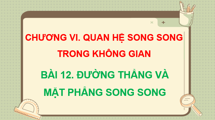 Giáo án điện tử Toán 11 Kết nối Bài 12: Đường thẳng và mặt phẳng song song | PPT Toán 11 Kết nối tri thức