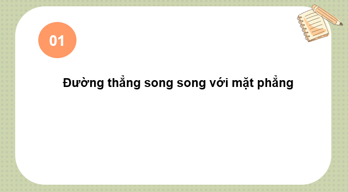 Giáo án điện tử Toán 11 Kết nối Bài 12: Đường thẳng và mặt phẳng song song | PPT Toán 11 Kết nối tri thức