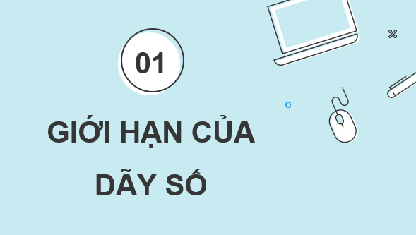 Giáo án điện tử Toán 11 Kết nối Bài 15: Giới hạn của dãy số | PPT Toán 11 Kết nối tri thức