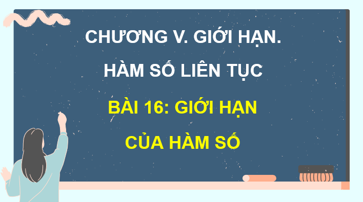 Giáo án điện tử Toán 11 Kết nối Bài 16: Giới hạn của hàm số | PPT Toán 11 Kết nối tri thức