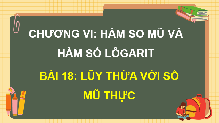 Giáo án điện tử Toán 11 Kết nối Bài 18: Lũy thừa với số mũ thực | PPT Toán 11 Kết nối tri thức