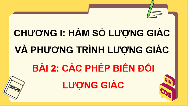 Giáo án điện tử Toán 11 Cánh diều Bài 2: Các phép biến đổi lượng giác | PPT Toán 11