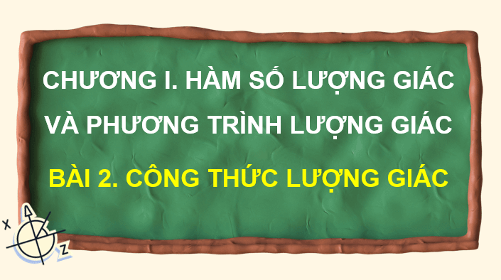 Giáo án điện tử Toán 11 Kết nối Bài 2: Công thức lượng giác | PPT Toán 11 Kết nối tri thức