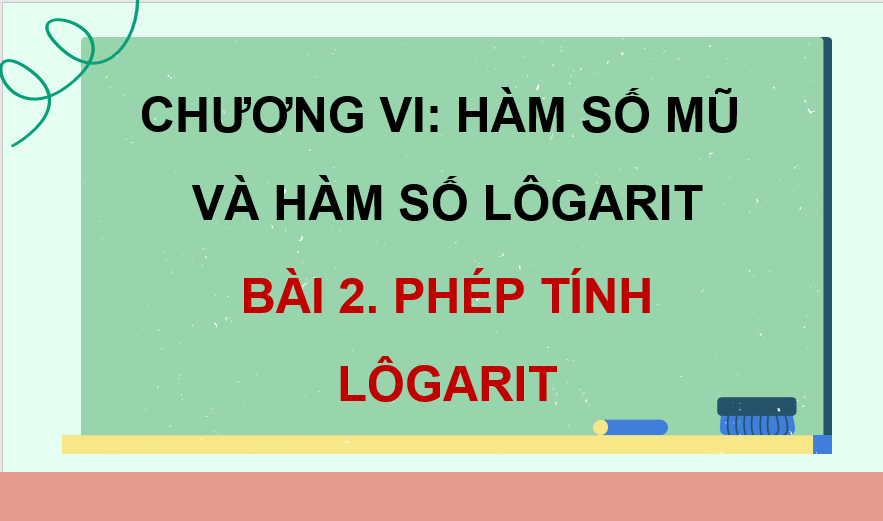 Giáo án điện tử Toán 11 Cánh diều Bài 2: Phép tính lôgarit | PPT Toán 11