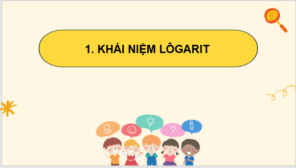 Giáo án điện tử Toán 11 Chân trời Bài 2: Phép tính lôgarit | PPT Toán 11 Chân trời sáng tạo