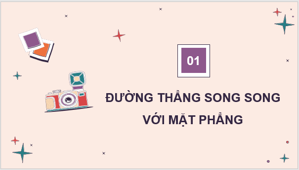 Giáo án điện tử Toán 11 Chân trời Bài 3: Đường thẳng và mặt phẳng song song | PPT Toán 11 Chân trời sáng tạo