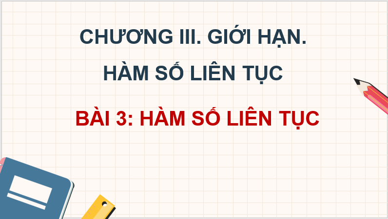 Giáo án điện tử Toán 11 Cánh diều Bài 3: Hàm số liên tục | PPT Toán 11