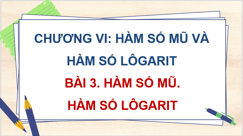 Giáo án điện tử Toán 11 Cánh diều Bài 3: Hàm số mũ. Hàm số lôgarit | PPT Toán 11