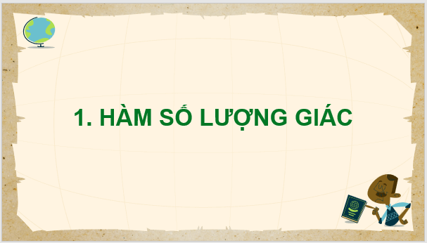 Giáo án điện tử Toán 11 Chân trời Bài 4: Hàm số lượng giác và đồ thị | PPT Toán 11 Chân trời sáng tạo