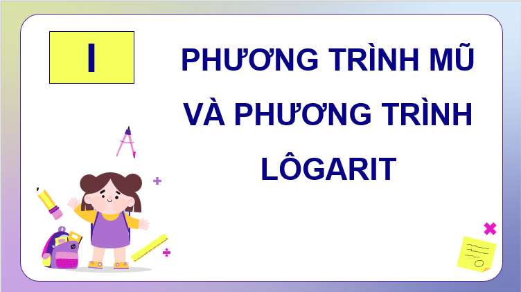 Giáo án điện tử Toán 11 Cánh diều Bài 4: Phương trình, bất phương trình mũ và lôgarit | PPT Toán 11