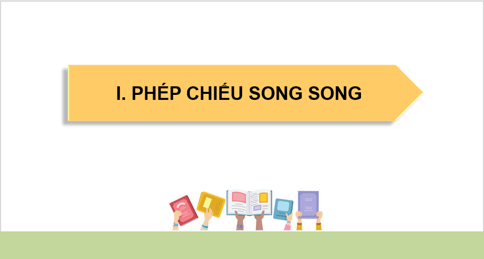 Giáo án điện tử Toán 11 Cánh diều Bài 6: Phép chiếu song song. Hình biểu diễn của một hình không gian | PPT Toán 11