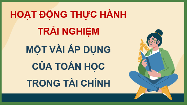 Giáo án điện tử Toán 11 Kết nối Một vài áp dụng của toán học trong tài chính | PPT Toán 11 Kết nối tri thức