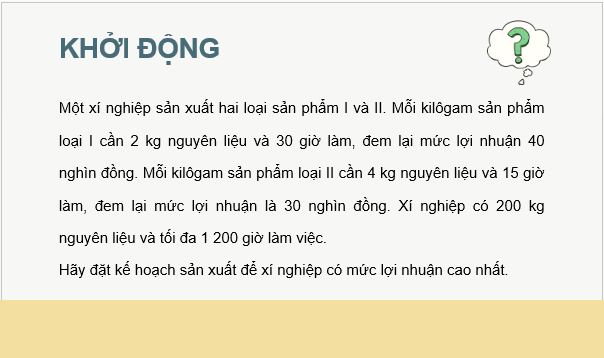Giáo án điện tử Chuyên đề Toán 12 Kết nối Bài 3: Vận dụng hệ bất phương trình bậc nhất hai ẩn để giải quyết một số bài toán quy hoạch tuyến tính | PPT Chuyên đề học tập Toán 12 Kết nối tri thức