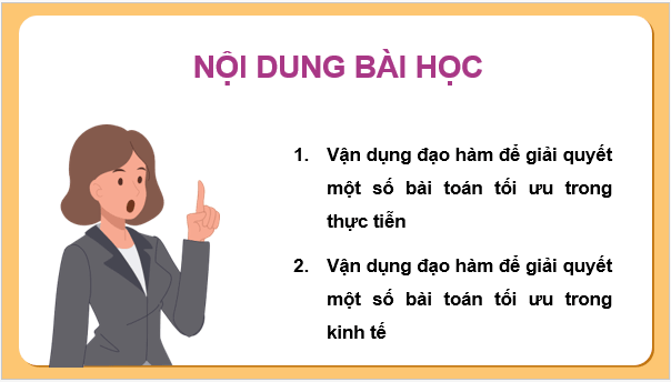 Giáo án điện tử Chuyên đề Toán 12 Kết nối Bài 4: Vận dụng đạo hàm để giải quyết một số bài toán tối ưu | PPT Chuyên đề học tập Toán 12 Kết nối tri thức