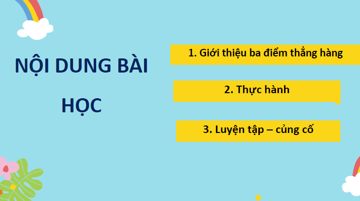 Giáo án điện tử Toán lớp 2 Ba điểm thẳng hàng | PPT Toán lớp 2 Chân trời sáng tạo