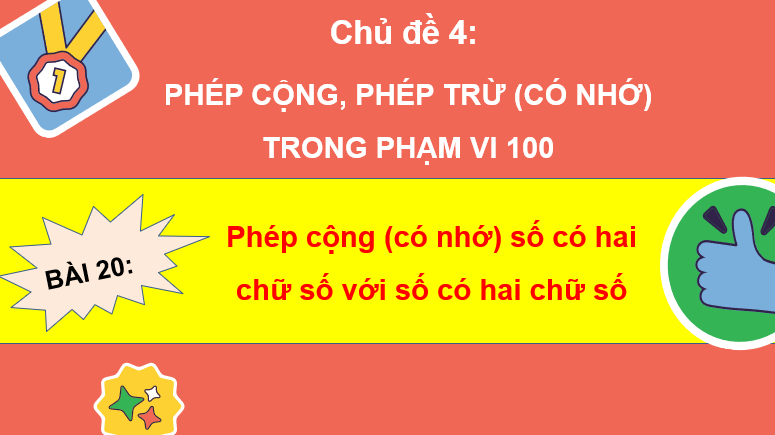 Giáo án điện tử Toán lớp 2 Bài 20: Phép cộng (có nhớ) số có hai chữ số với số có hai chữ số | PPT Toán lớp 2 Kết nối tri thức