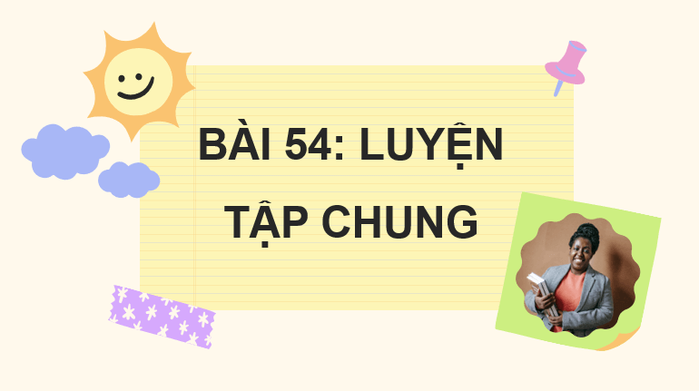 Giáo án điện tử Toán lớp 2 Bài 54: Luyện tập chung | PPT Toán lớp 2 Kết nối tri thức