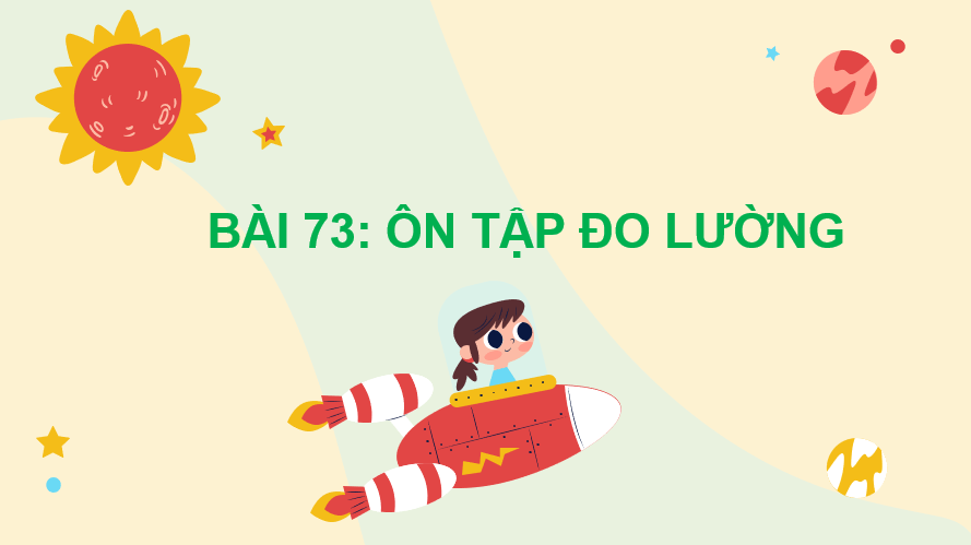 Giáo án điện tử Toán lớp 2 Bài 73: Ôn tập đo lường | PPT Toán lớp 2 Kết nối tri thức