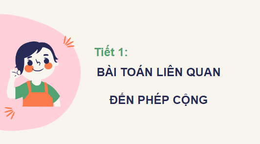 Giáo án điện tử Toán lớp 2 Bài toán liên quan đến phép cộng, phép trừ | PPT Toán lớp 2 Cánh diều