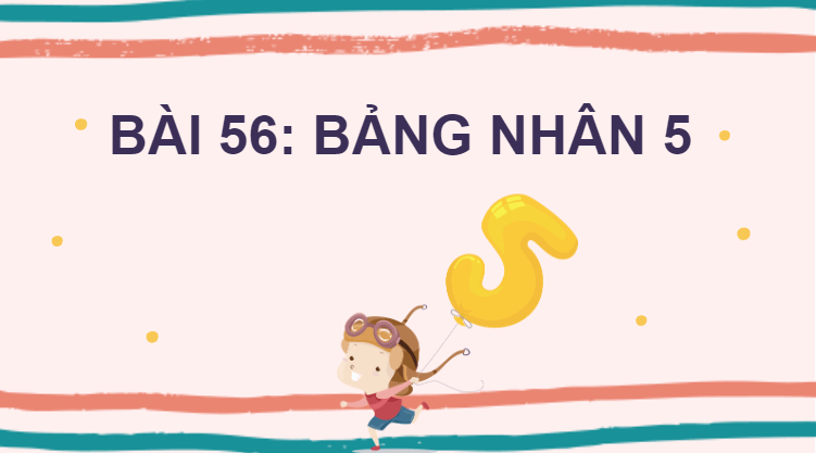 Giáo án điện tử Toán lớp 2 Bảng nhân 5 | PPT Toán lớp 2 Cánh diều